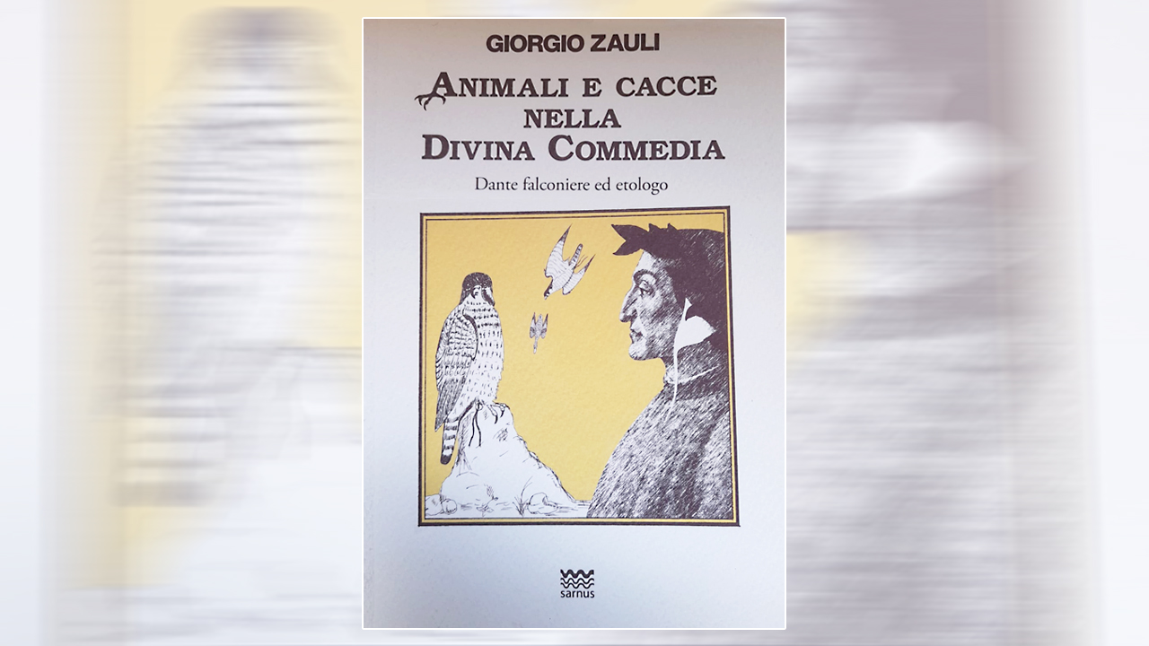 Animali e cacce nella Divina Commedia - Dante falconiere ed etologo